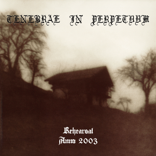 Tenebrae In Perpetuum : Rehearsal Anno 2003